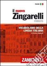 Il nuovo Zingarelli minore. Vocabolario della lingua italiana libro