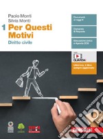 Per questi motivi. Per le Scuole superiori. Con e-book. Con espansione online. Vol. 1: Diritto civile libro