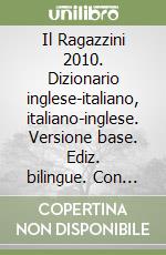 Il Ragazzini 2010. Dizionario inglese-italiano, italiano-inglese. Versione base. Ediz. bilingue. Con CD-ROM libro