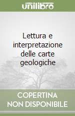 Lettura e interpretazione delle carte geologiche