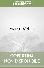 Fisica. Vol. 1 libro