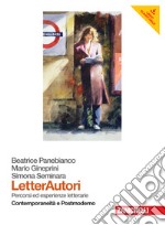 Letterautori. Percorsi ed esperienze letterarie. Contemporaneità e postmoderno. Per le Scuole superiori. Con espansione online libro