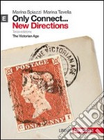 Only connect... new directions. Per le Scuole superiori. Con espansione online. Vol. 5: The Victorian age libro