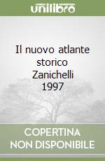 Il nuovo atlante storico Zanichelli 1997 libro