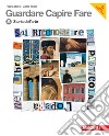 Guardare capire fare. Vol. A-B: Storia dell'arte-Linguaggio e argomenti. Per la Scuola media. Con espansione online libro