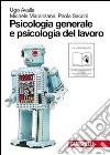 Psicologia generale e psicologia del lavoro. Per le Scuole superiori. Con espansione online libro