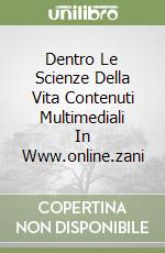 Dentro Le Scienze Della Vita Contenuti Multimediali In Www.online.zani libro