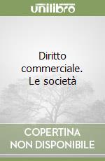 Diritto commerciale. Le società libro