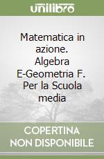 Matematica in azione algebra E Geometria F
