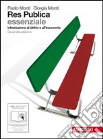 Res publica essenziale. Introduzione al diritto e all'economia. Per le Scuole superiori. Con espansione online libro