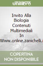 Invito Alla Biologia Contenuti Multimediali In Www.online.zanichelli.i libro