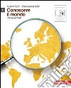 Conoscere il mondo. Per le Scuole superiori. Con espansione online. Vol. 1: Europa e Italia libro