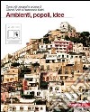 Ambienti, popoli, idee. Per le Scuole superiori. Con espansione online libro