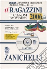 Guida all'uso del dizionario inglese-italiano con il Ragazzini 2006. Dizionario inglese-italiano, italiano-inglese. CD-ROM libro