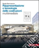 Rappresentazione e tecnologia delle costruzioni multimediale. Per le Scuole superiori. Con DVD. Con espansione online libro