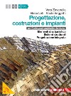 Progettazione, costruzione e impianti. Per costruzioni, ambiente e territorio. Per le Scuole superiori. Con risorse online. Vol. 3: Elementi di urbanistica-Sistemi strutturali-Progettazione integrata libro