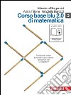 Corso base blu 2.0 di matematica. Vol. S-L-N. Per le Scuole superiori. Con espansione online libro