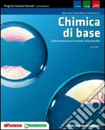 Chimica Di Base - Progetto Scienze Naturali (lms Libro Misto Scaricabile) libro