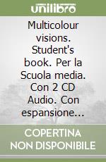 Multicolour visions. Student's book. Per la Scuola media. Con 2 CD Audio. Con espansione online. Vol. 2 libro