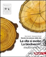 Dentro le scienze della vita. Vol. A-B: La vita si evolve-La biodiversità. Per le Scuole superiori. Con CD-ROM. Con espansione online libro