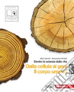 Dentro le scienze della vita. Vol. C-D: Dalla cellula ai geni-Il corpo umano. Per le Scuole superiori. Con espansione online libro