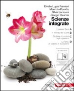 Scienze integrate. Il pianeta Terra-Il mondo dei viventi-Strutture e funzioni degli organismi-La Terra. Per le Scuole superiori. Con DVD-ROM. Con espansione online