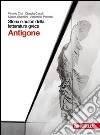 Storia e autori della letteratura greca. Tragedia: Antigone. Per le Scuole superiori. Con espansione online libro