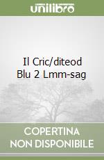 Il Cric/diteod Blu 2 Lmm-sag libro