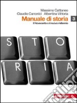 Manuale di storia. Per le Scuole superiori. Con espansione online. Vol. 3: Novecento e nuovo millennio libro