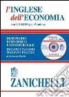 L'inglese dell'economia. Dizionario economico e commerciale inglese-italiano, italiano-inglese. Con CD-ROM libro