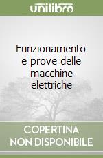 Funzionamento e prove delle macchine elettriche libro