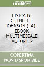 FISICA DI CUTNELL E JOHNSON (LA) - EBOOK MULTIMEDIALE VOLUME 2 libro