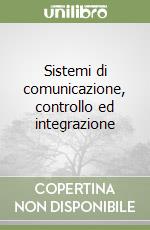 Sistemi di comunicazione, controllo ed integrazione (2)