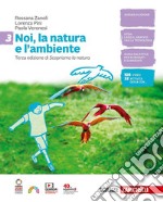 Noi, la natura e l'ambiente. Per la Scuola media. Con Contenuto digitale (fornito elettronicamente). Vol. 3 libro