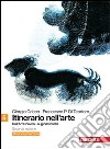 Itinerario nell'arte. Ediz. arancione. Per le Scuole superiori. Con espansione online. Vol. 5: Dall'art nouveau ai giorni nostri libro