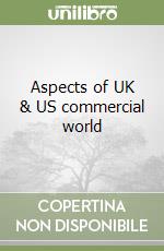 Aspects of UK & US commercial world libro