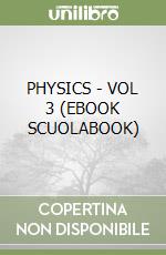 PHYSICS - VOL  3 (EBOOK SCUOLABOOK) libro