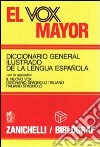 El vox mayor. Diccionario general ilustrado de la lengua espanola. In appendice il nuovo vox dizionario spagnolo italiano-italiano spagnolo libro