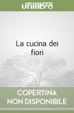 La cucina dei fiori libro