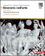 ITINERARIO NELL`ARTE QUARTA EDIZIONE dalla preistoria all`arte romana