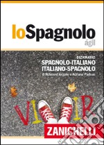 Lo spagnolo ágil. Dizionario spagnolo-italiano, italiano-spagnolo. Con Contenuto digitale (fornito elettronicamente) libro