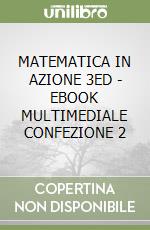 MATEMATICA IN AZIONE 3ED  - EBOOK MULTIMEDIALE CONFEZIONE 2 libro