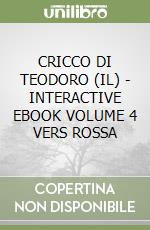 CRICCO DI TEODORO (IL) - INTERACTIVE EBOOK VOLUME 4 VERS  ROSSA libro