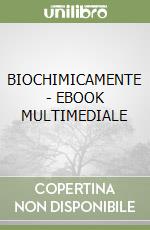 BIOCHIMICAMENTE - EBOOK MULTIMEDIALE