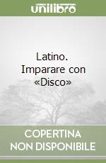 Latino. Imparare con «Disco» libro