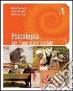 Psicologia per l'operatore sociale. Per gli Ist. professionali. Con espansione online libro