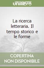 La ricerca letteraria. Il tempo storico e le forme libro