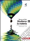 Studiamo la materia. Per le Scuole superiori. Con espansione online. Vol. 2 libro