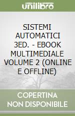 SISTEMI AUTOMATICI 3ED. - EBOOK MULTIMEDIALE VOLUME 2 (ONLINE E OFFLINE) libro