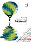 Studiamo la materia. Laboratorio. Per le Scuole superiori. Con espansione online libro